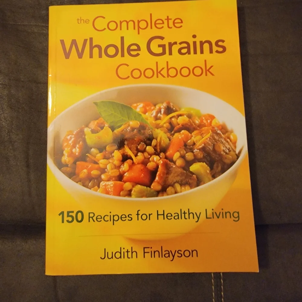 The Complete Whole Grains Cookbook by Judith Finlayson